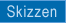 Skizzen