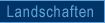 Landschaften